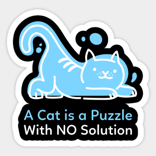 A Cat is a Puzzle With NO Solution - Blue White Sticker